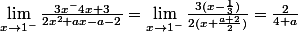 \lim_{x\rightarrow 1^-}\frac{3x^-4x+3}{2x^2+ax-a-2}=\lim_{x\rightarrow 1^-}\frac{3(x-\frac{1}{3})}{2(x+\frac{a+2}{2})}=\frac{2}{4+a}